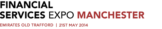 Financial Services Expo Manchester - 14th May 2014